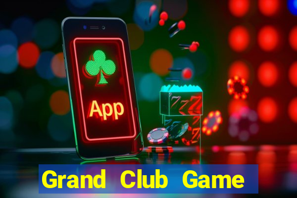 Grand Club Game The Bài Mobile 2021