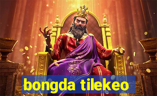 bongda tilekeo