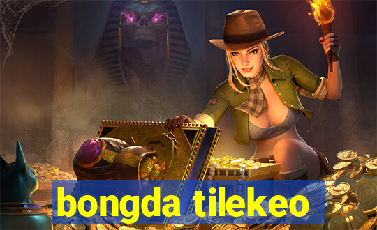 bongda tilekeo