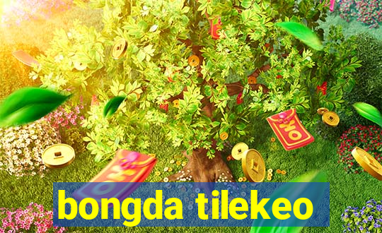 bongda tilekeo