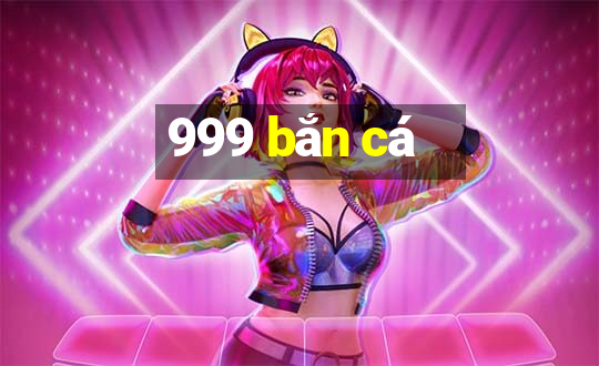 999 bắn cá