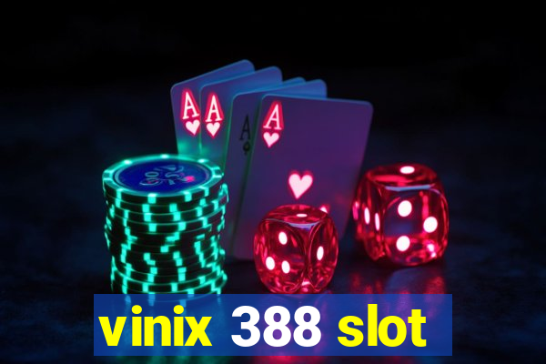 vinix 388 slot