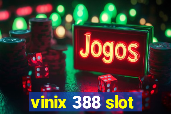 vinix 388 slot