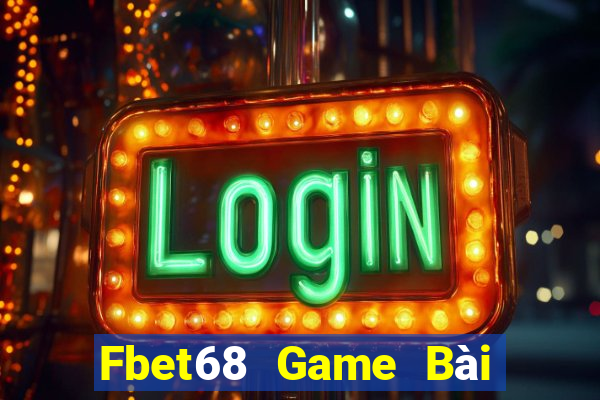 Fbet68 Game Bài Trên Máy Tính