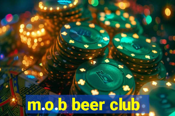 m.o.b beer club