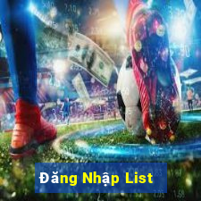 Đăng Nhập List