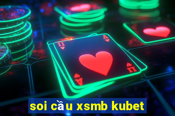 soi cầu xsmb kubet