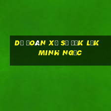 dự đoán xổ số đắk lắk   minh ngọc