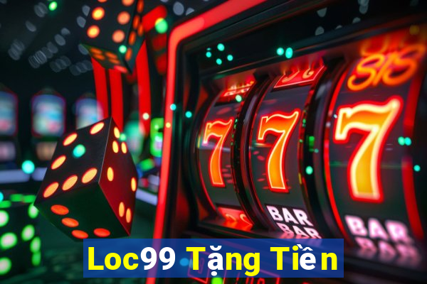 Loc99 Tặng Tiền