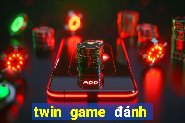 twin game đánh bài đổi thưởng