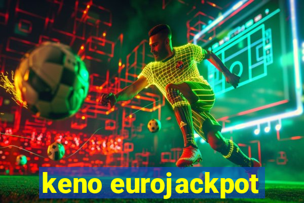 keno eurojackpot