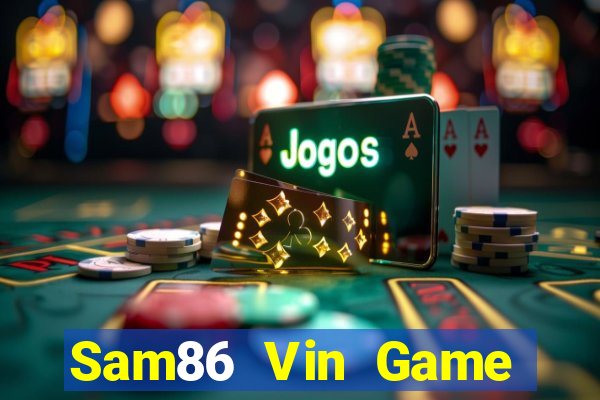 Sam86 Vin Game Bài Quốc Tế