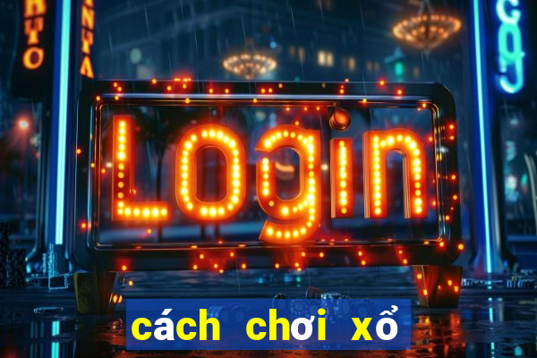 cách chơi xổ số lô tô miền bắc