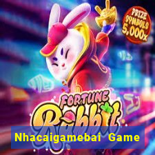 Nhacaigamebai Game Bài 2022