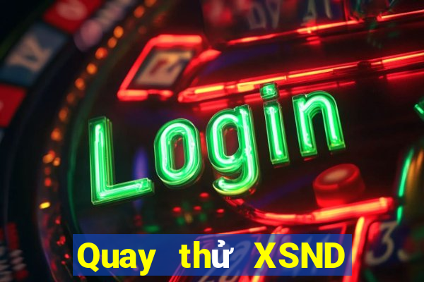 Quay thử XSND ngày 3