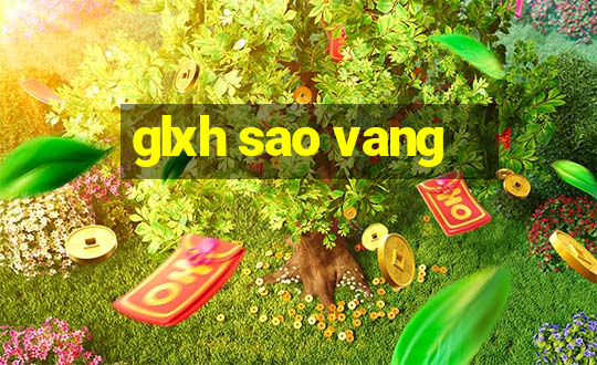 glxh sao vang