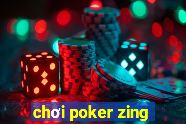 chơi poker zing