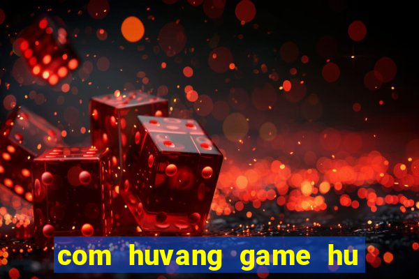 com huvang game hu store v1