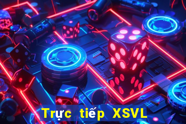 Trực tiếp XSVL ngày 8