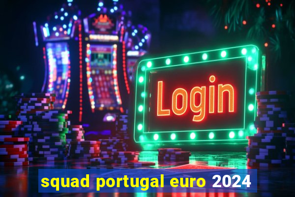 squad portugal euro 2024