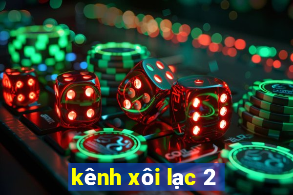 kênh xôi lạc 2