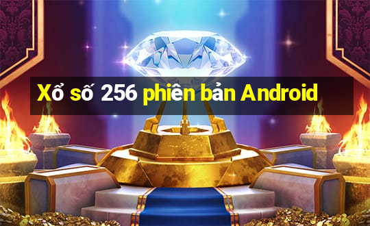 Xổ số 256 phiên bản Android