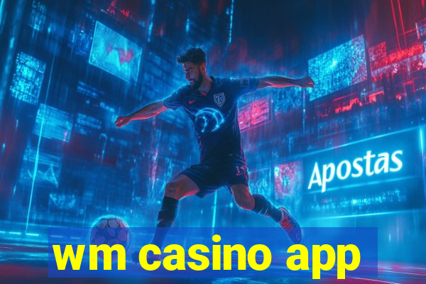 wm casino app