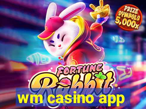 wm casino app