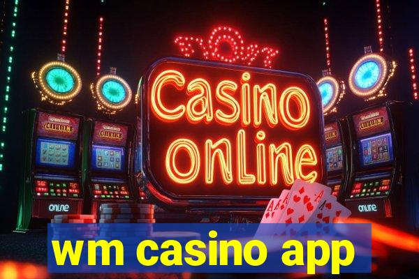 wm casino app