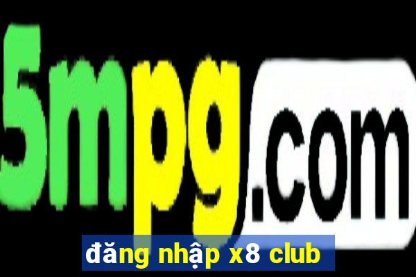 đăng nhập x8 club