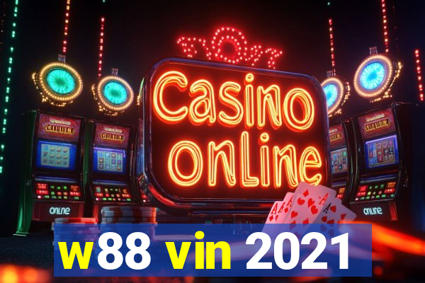 w88 vin 2021