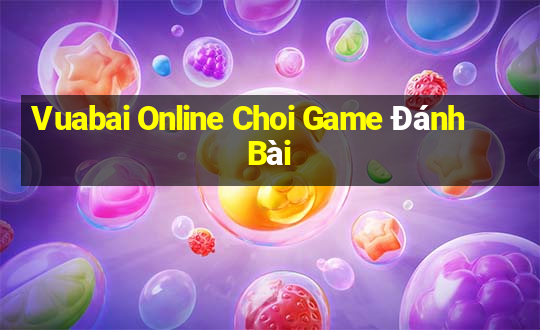 Vuabai Online Choi Game Đánh Bài