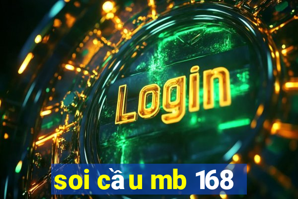 soi cầu mb 168