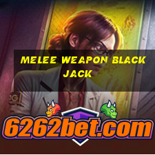 melee weapon blackjack