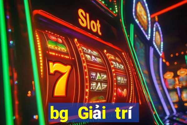 bg Giải trí Tải về