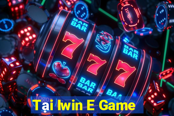 Tại Iwin E Game