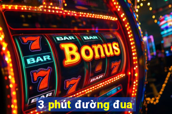 3 phút đường đua