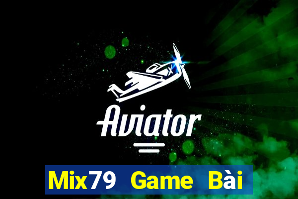 Mix79 Game Bài Hot Nhất Hiện Nay