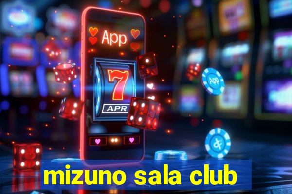 mizuno sala club