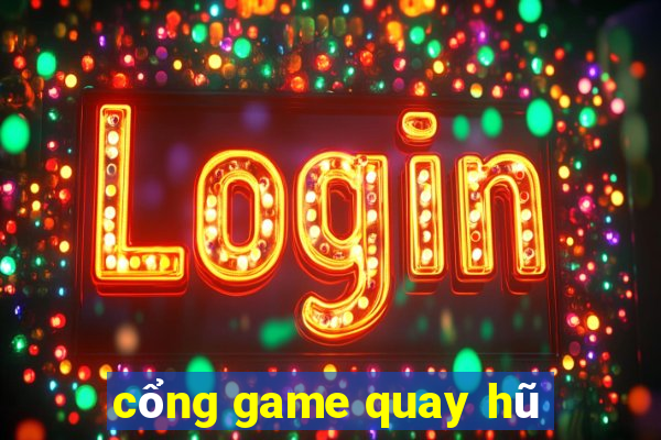 cổng game quay hũ