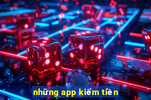 những app kiếm tiền