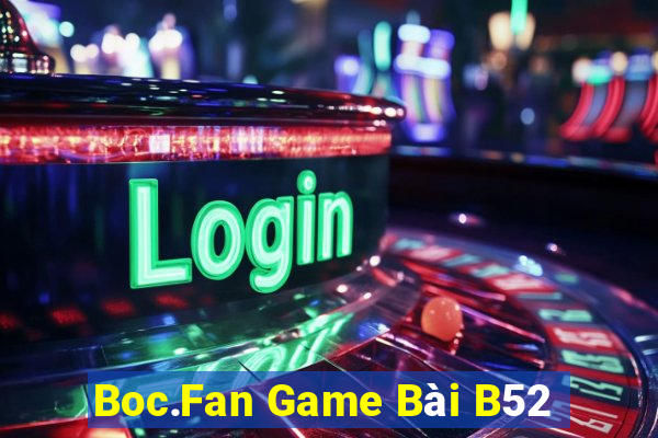 Boc.Fan Game Bài B52