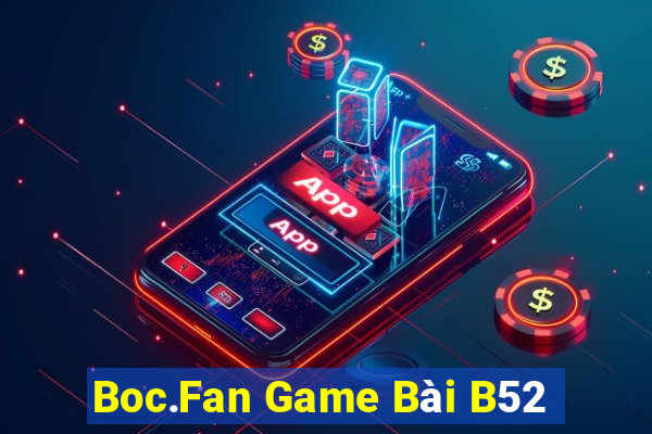 Boc.Fan Game Bài B52