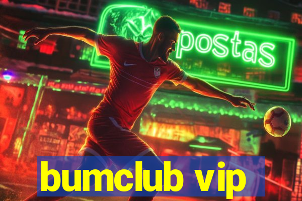 bumclub vip