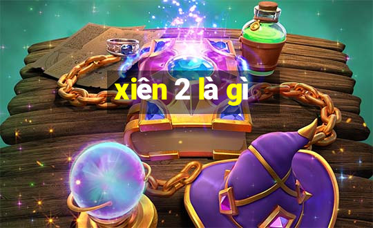 xiên 2 là gì