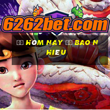 để hôm nay đổ bao nhiêu