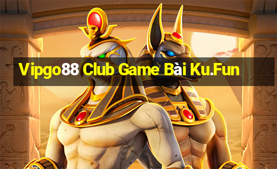 Vipgo88 Club Game Bài Ku.Fun