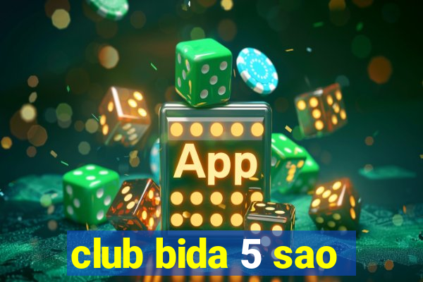 club bida 5 sao