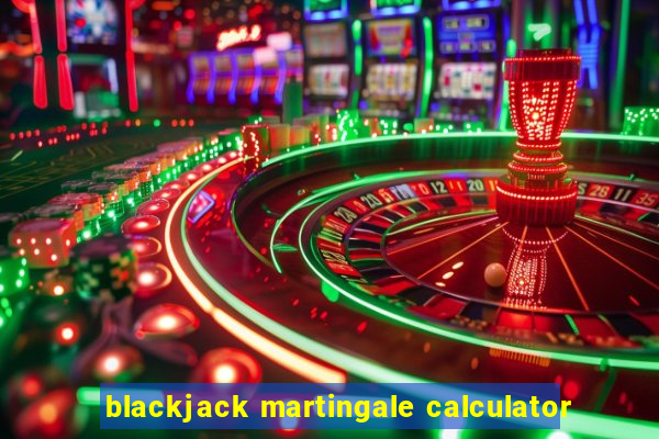 blackjack martingale calculator