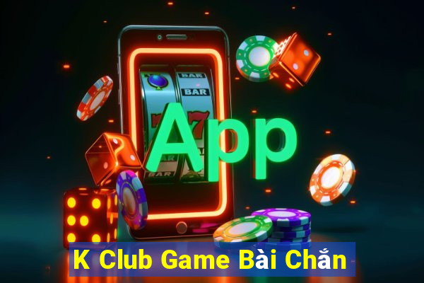 K Club Game Bài Chắn